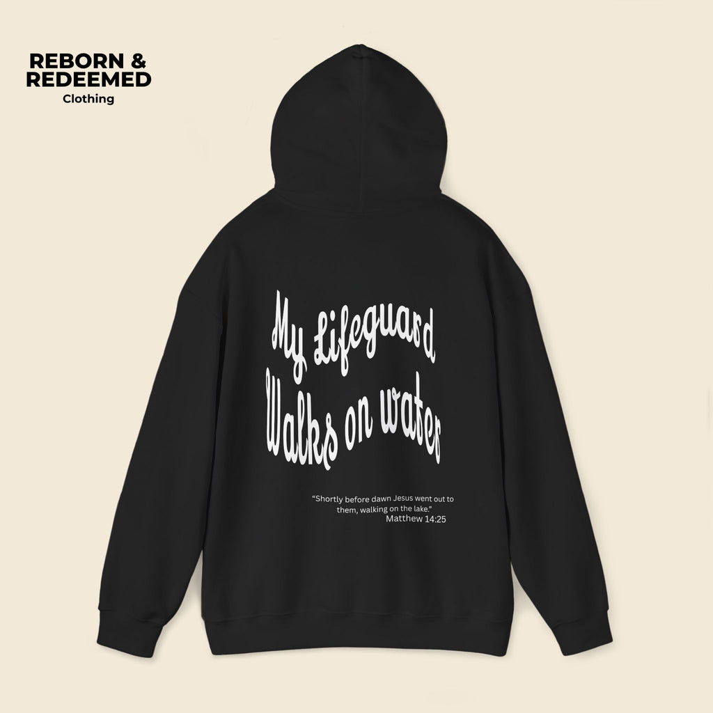 Reborn & Redeemed Hoodie — "My Lifeguard Walks on Water" Christian Faith Pullover
