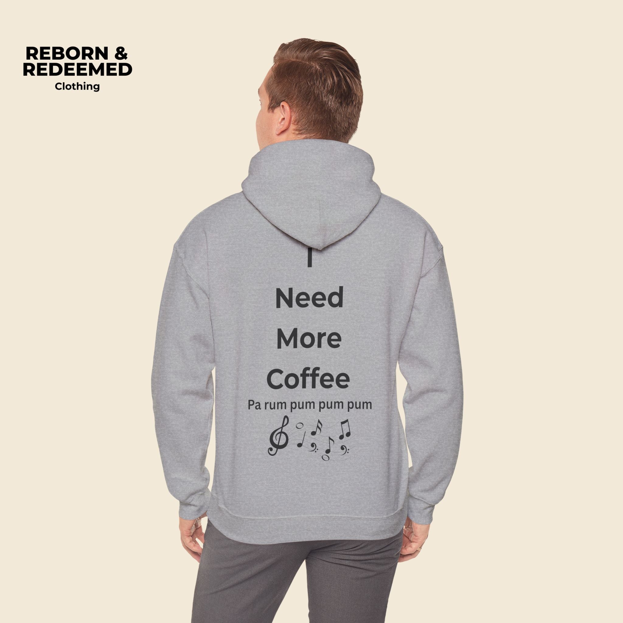 Reborn & Redeemed Hoodie — 'I Need More Coffee' Back Print Inspirational Pullover