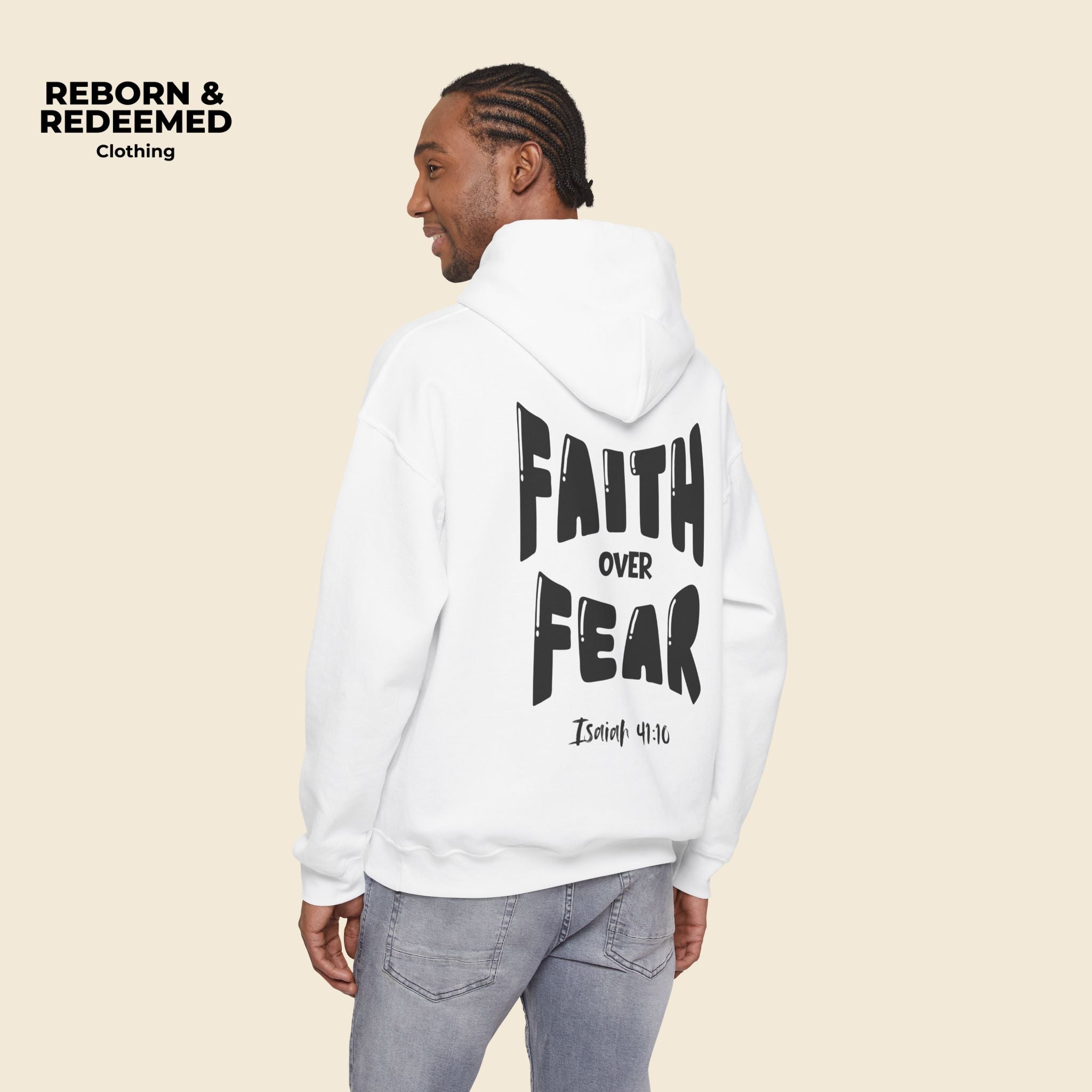 Reborn & Redeemed - "Faith Over Fear Hoodie"  (Isaiah 41:10)