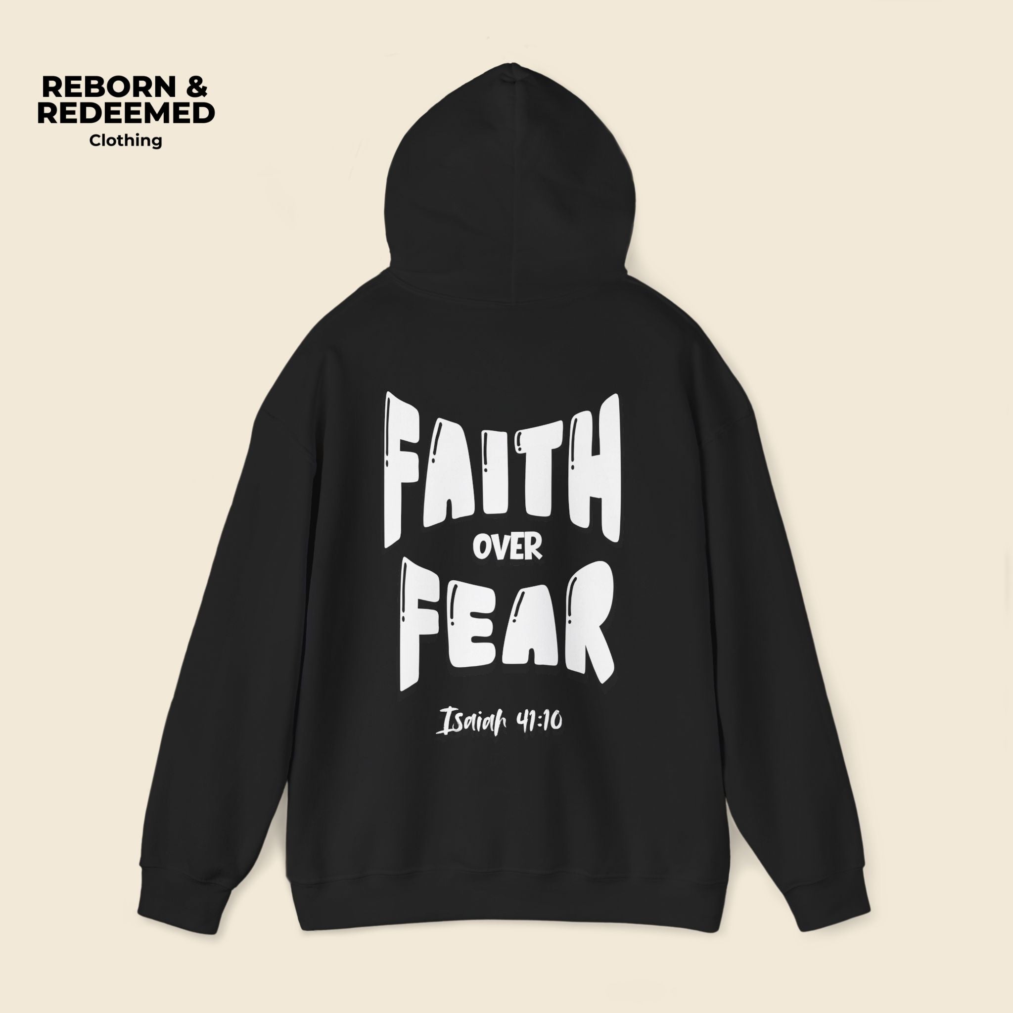 Reborn & Redeemed - "Faith Over Fear Hoodie"  (Isaiah 41:10)