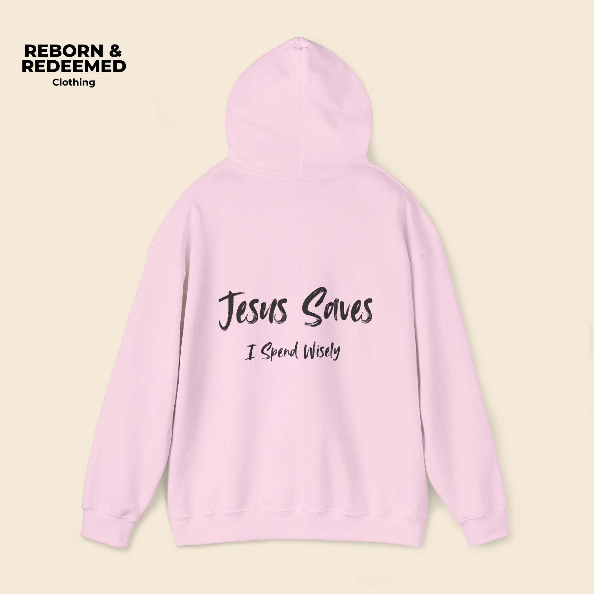 Reborn & Redeemed Hoodie — 'Jesus Saves, I Spend Wisely' Christian Faith Pullover
