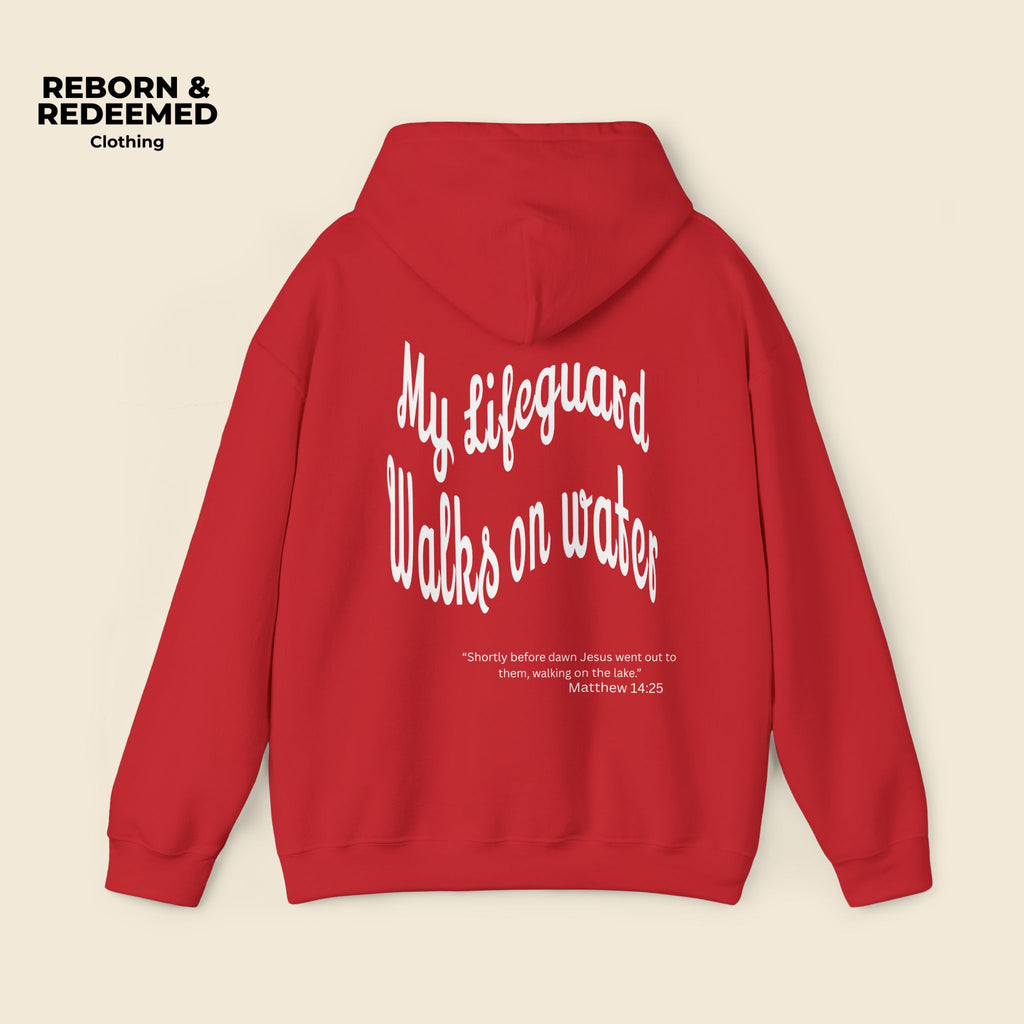 Reborn & Redeemed Hoodie — "My Lifeguard Walks on Water" Christian Faith Pullover