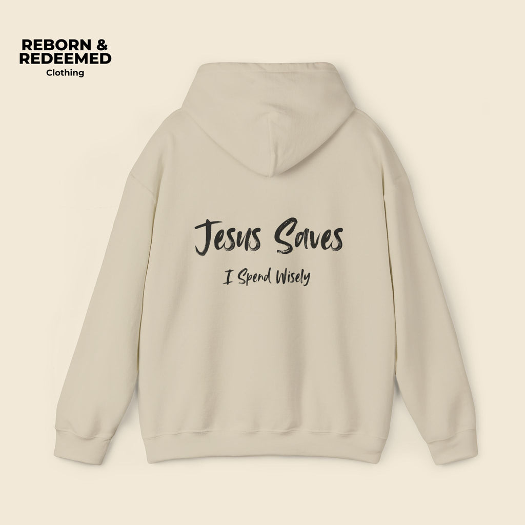 Reborn & Redeemed Hoodie — 'Jesus Saves, I Spend Wisely' Christian Faith Pullover
