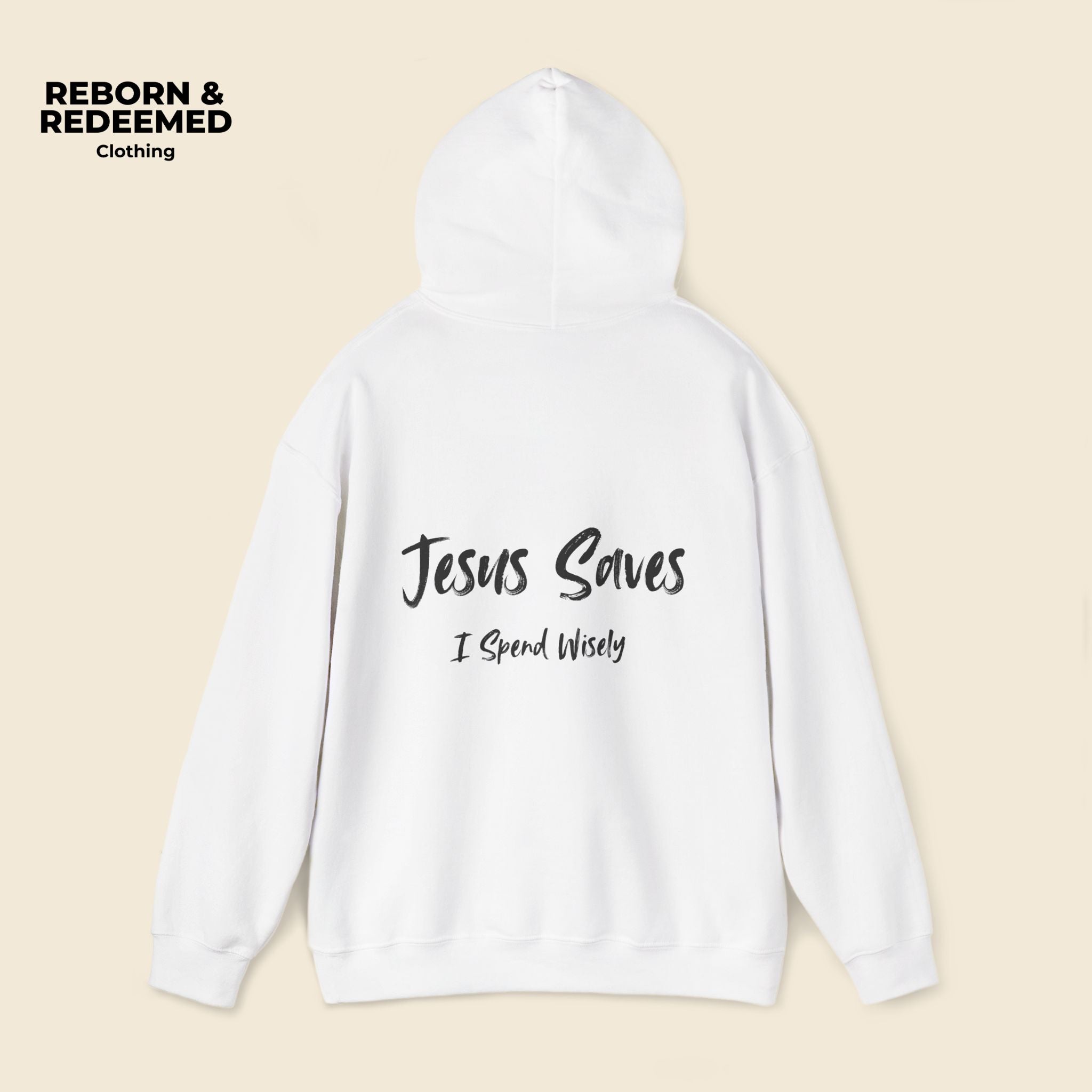Reborn & Redeemed Hoodie — 'Jesus Saves, I Spend Wisely' Christian Faith Pullover