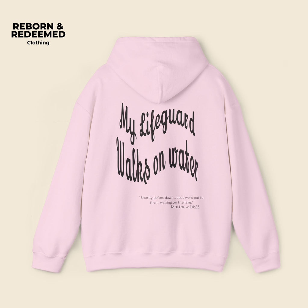 Reborn & Redeemed Hoodie — "My Lifeguard Walks on Water" Christian Faith Pullover