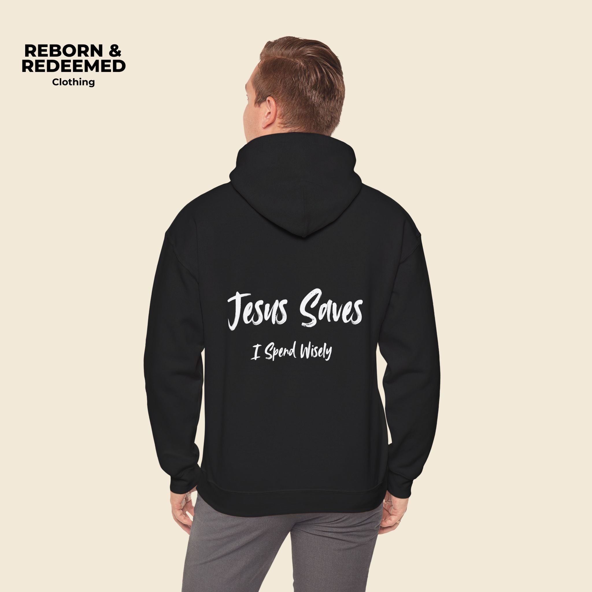 Reborn & Redeemed Hoodie — 'Jesus Saves, I Spend Wisely' Christian Faith Pullover