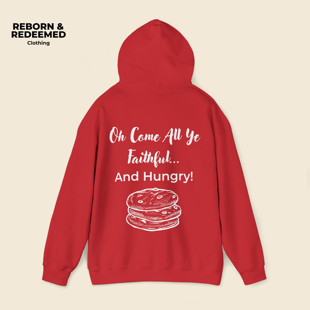 Reborn & Redeemed Christmas Hoodie — “Oh Come All Ye Faithful… And Hungry!”