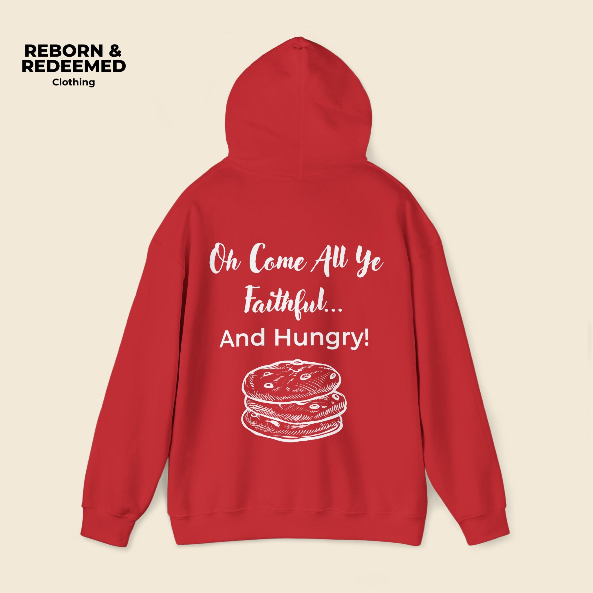 Reborn & Redeemed Christmas Hoodie — “Oh Come All Ye Faithful… And Hungry!”
