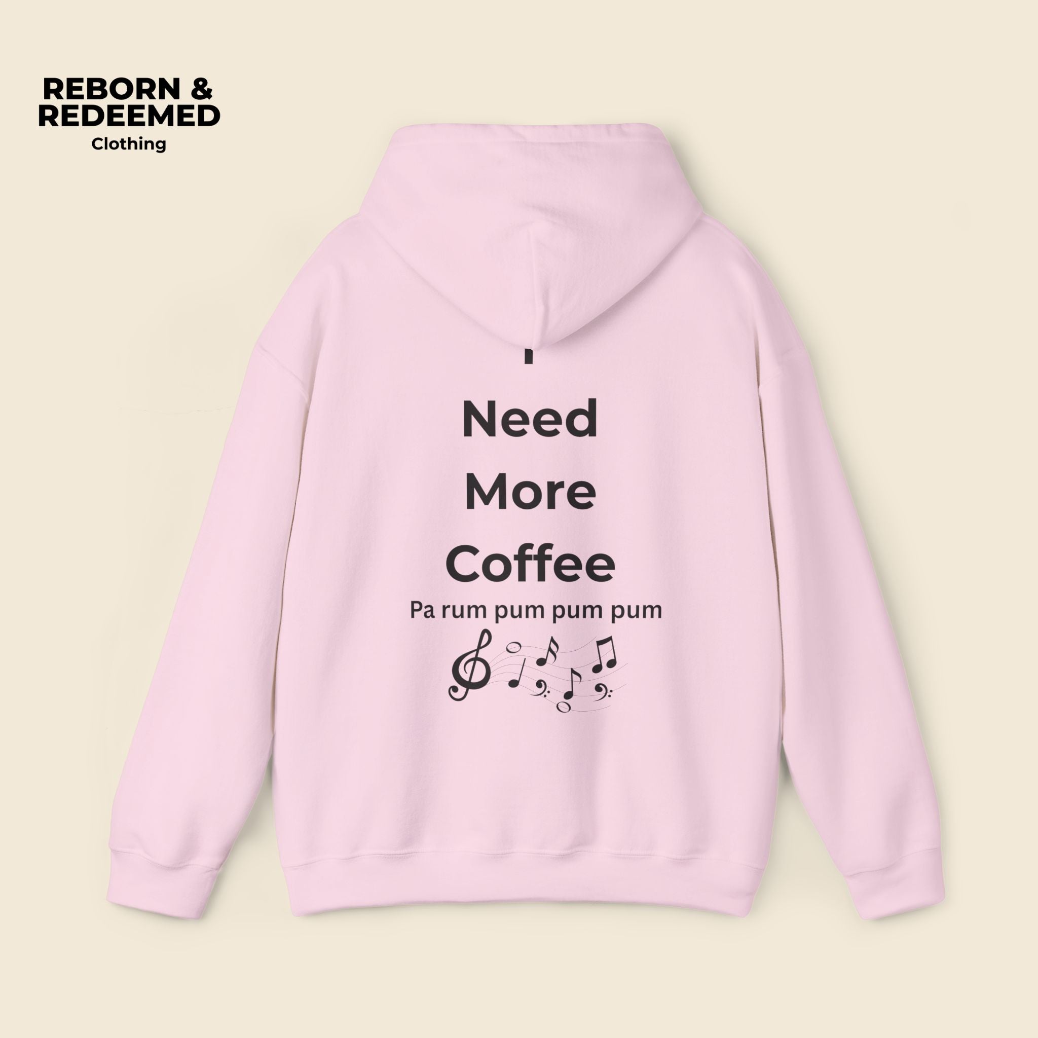 Reborn & Redeemed Hoodie — 'I Need More Coffee' Back Print Inspirational Pullover