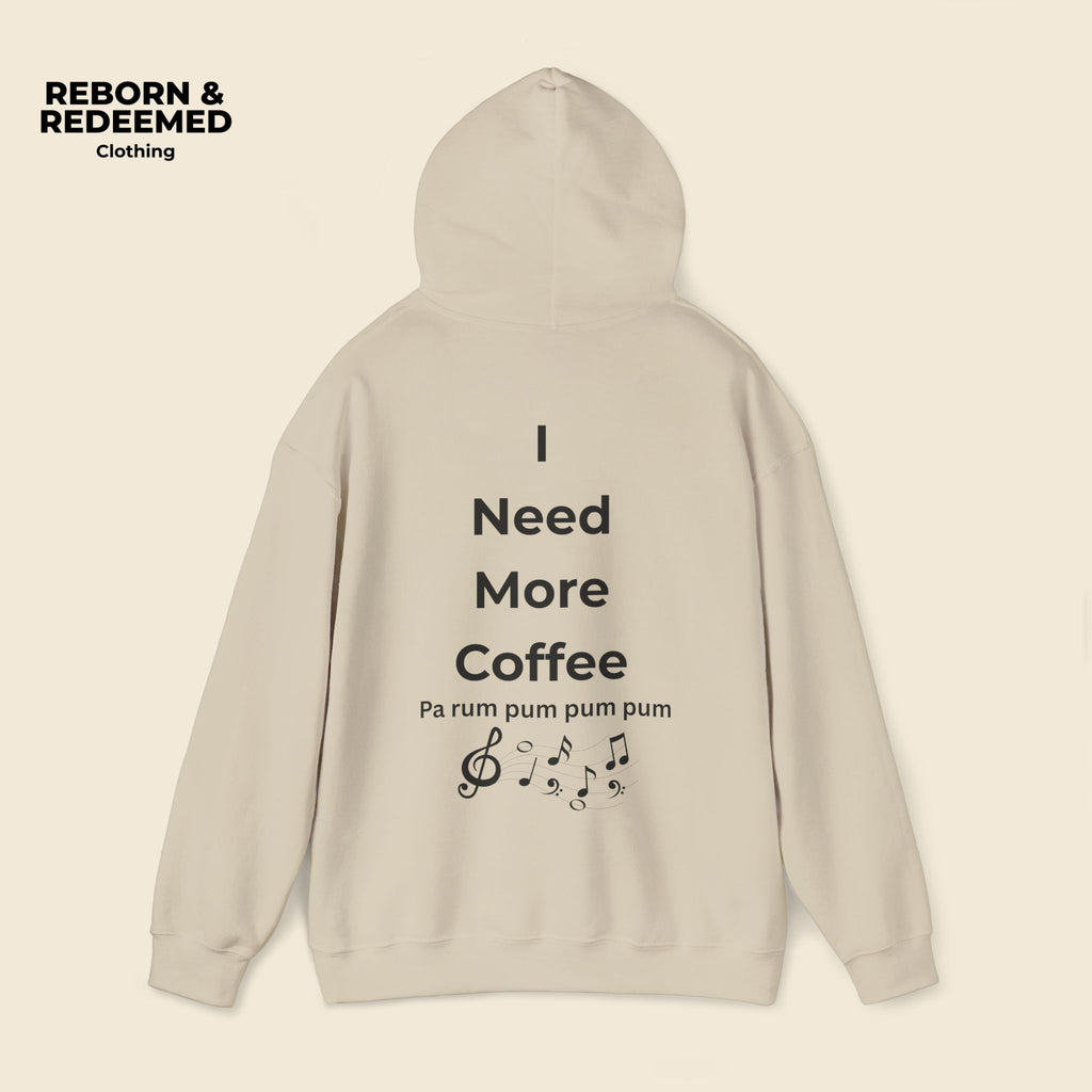 Reborn & Redeemed Hoodie — 'I Need More Coffee' Back Print Inspirational Pullover