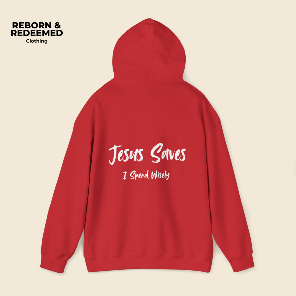 Reborn & Redeemed Hoodie — 'Jesus Saves, I Spend Wisely' Christian Faith Pullover