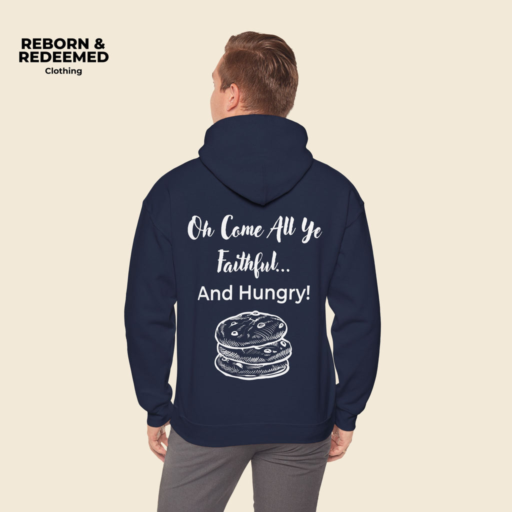 Reborn & Redeemed Christmas Hoodie — “Oh Come All Ye Faithful… And Hungry!”