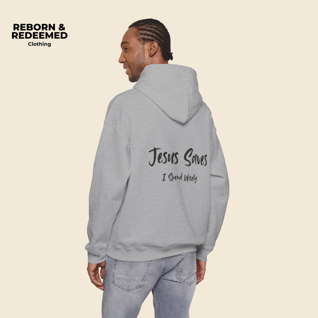 Reborn & Redeemed Hoodie — 'Jesus Saves, I Spend Wisely' Christian Faith Pullover