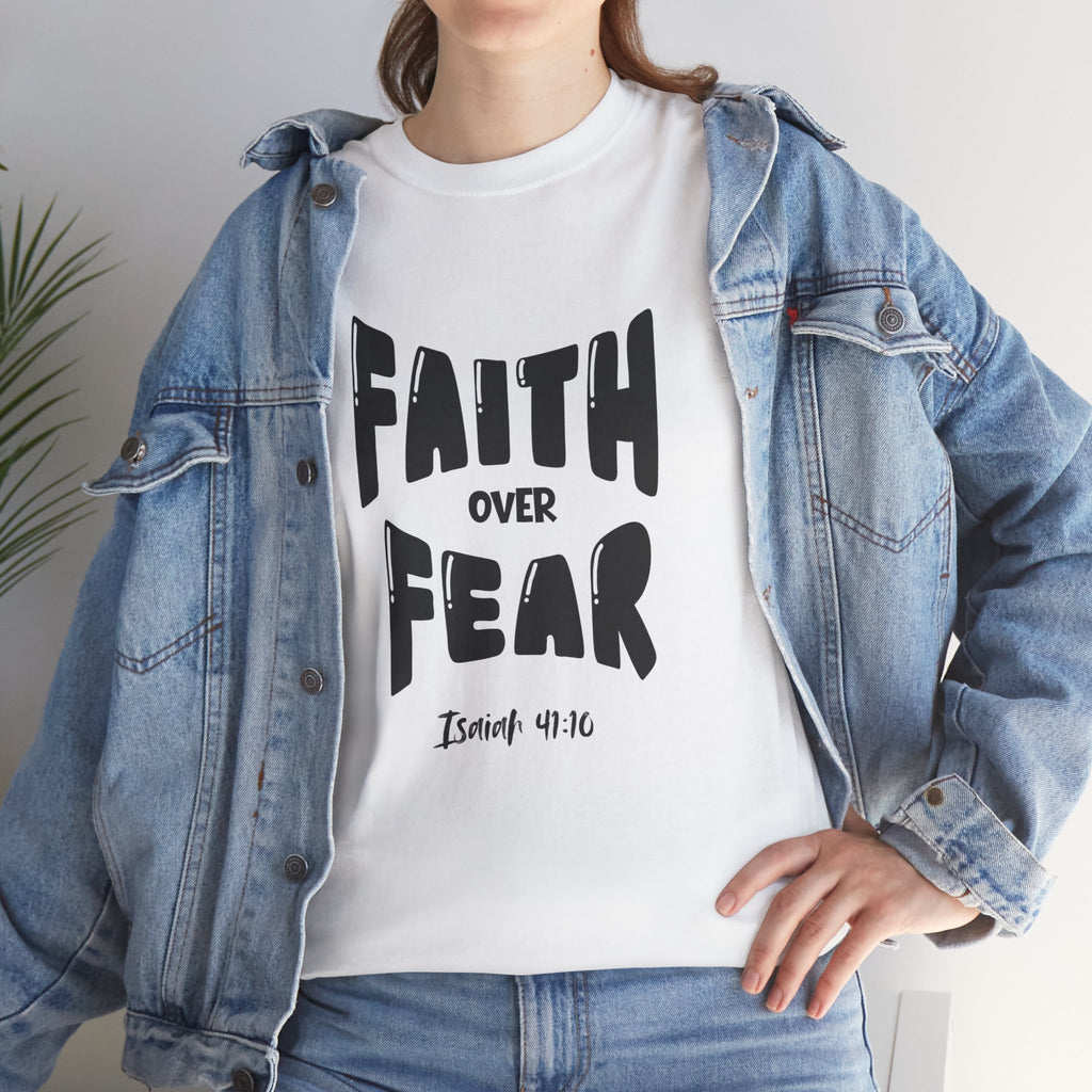 Faith Over Fear T-Shirt — Isaiah 41:10 Inspirational Christian Tee
