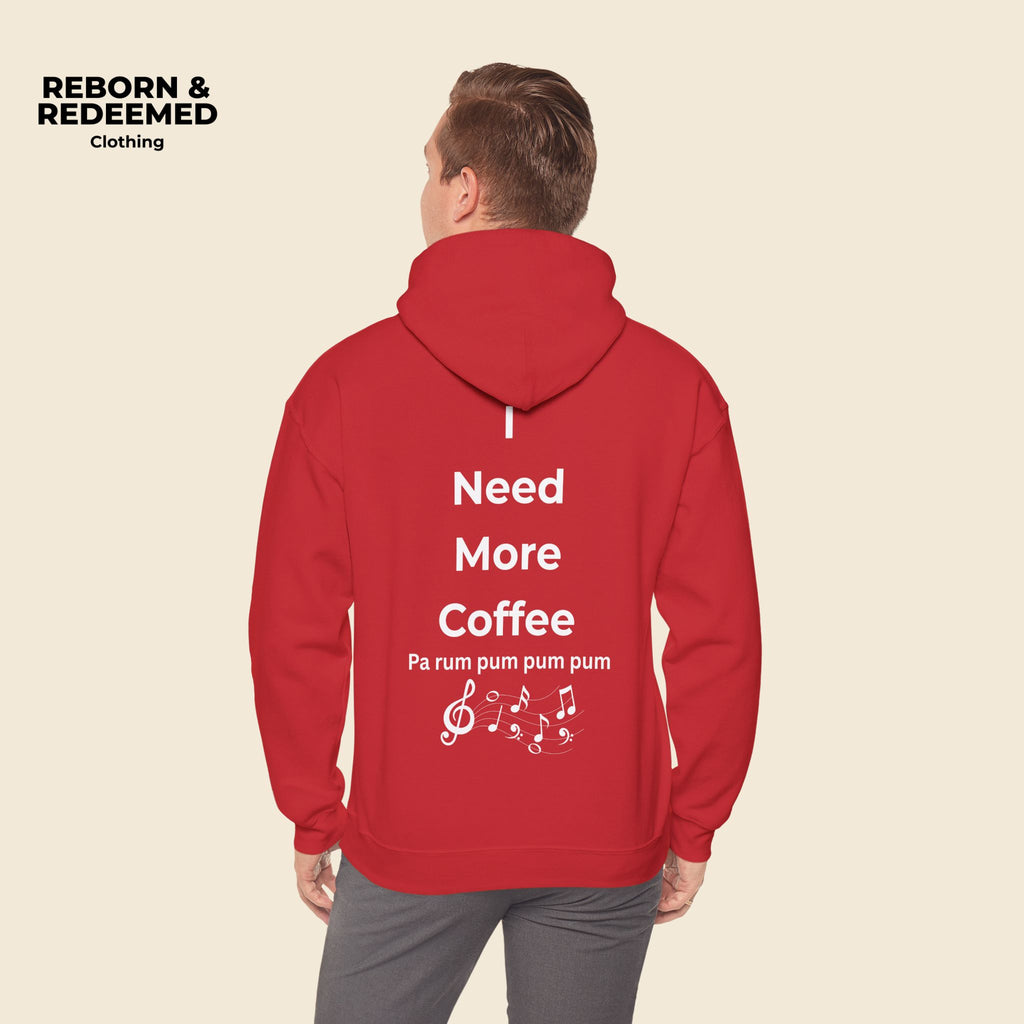 Reborn & Redeemed Hoodie — 'I Need More Coffee' Back Print Inspirational Pullover