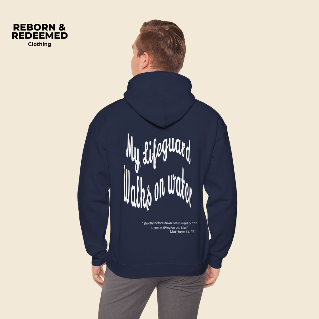 Reborn & Redeemed Hoodie — "My Lifeguard Walks on Water" Christian Faith Pullover