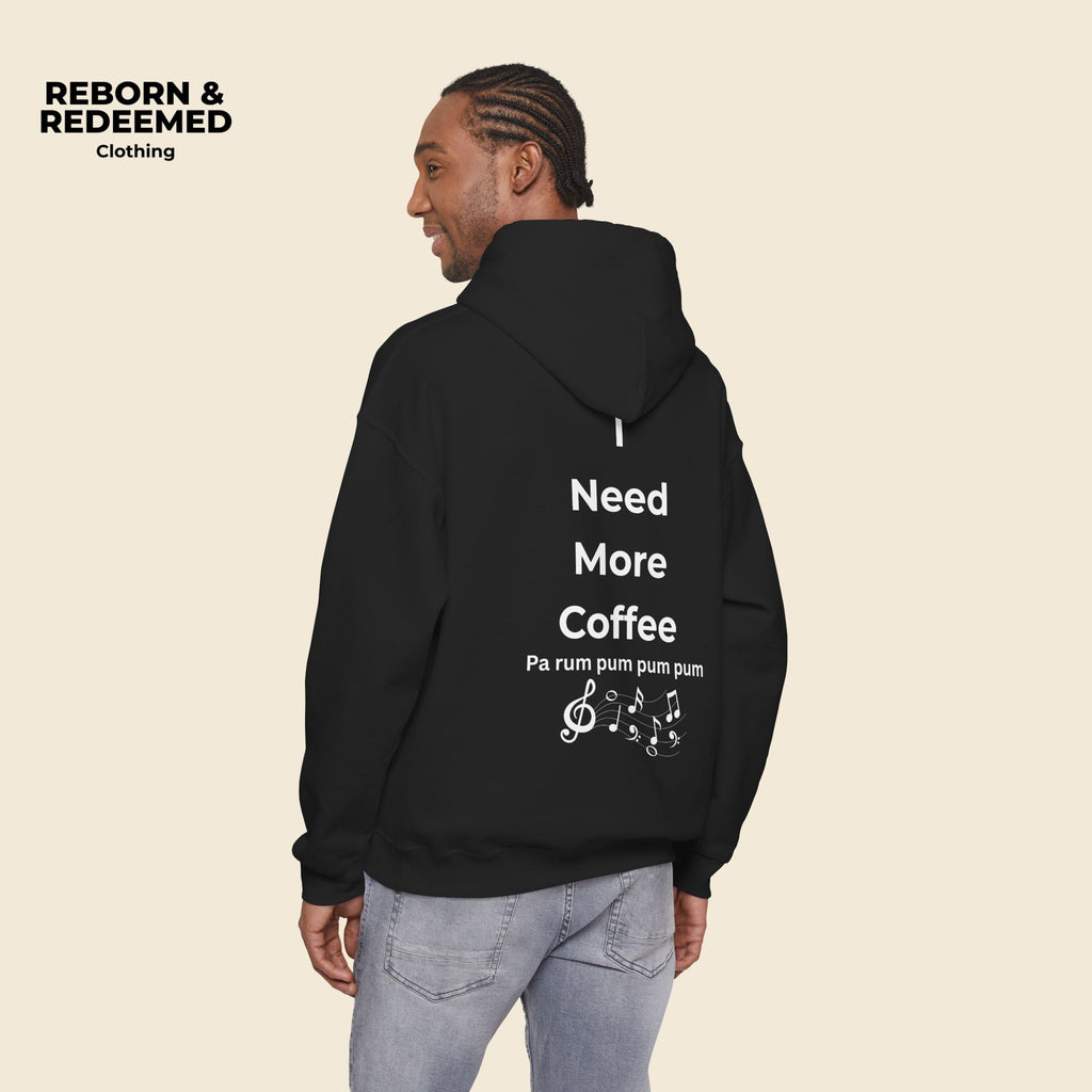 Reborn & Redeemed Hoodie — 'I Need More Coffee' Back Print Inspirational Pullover