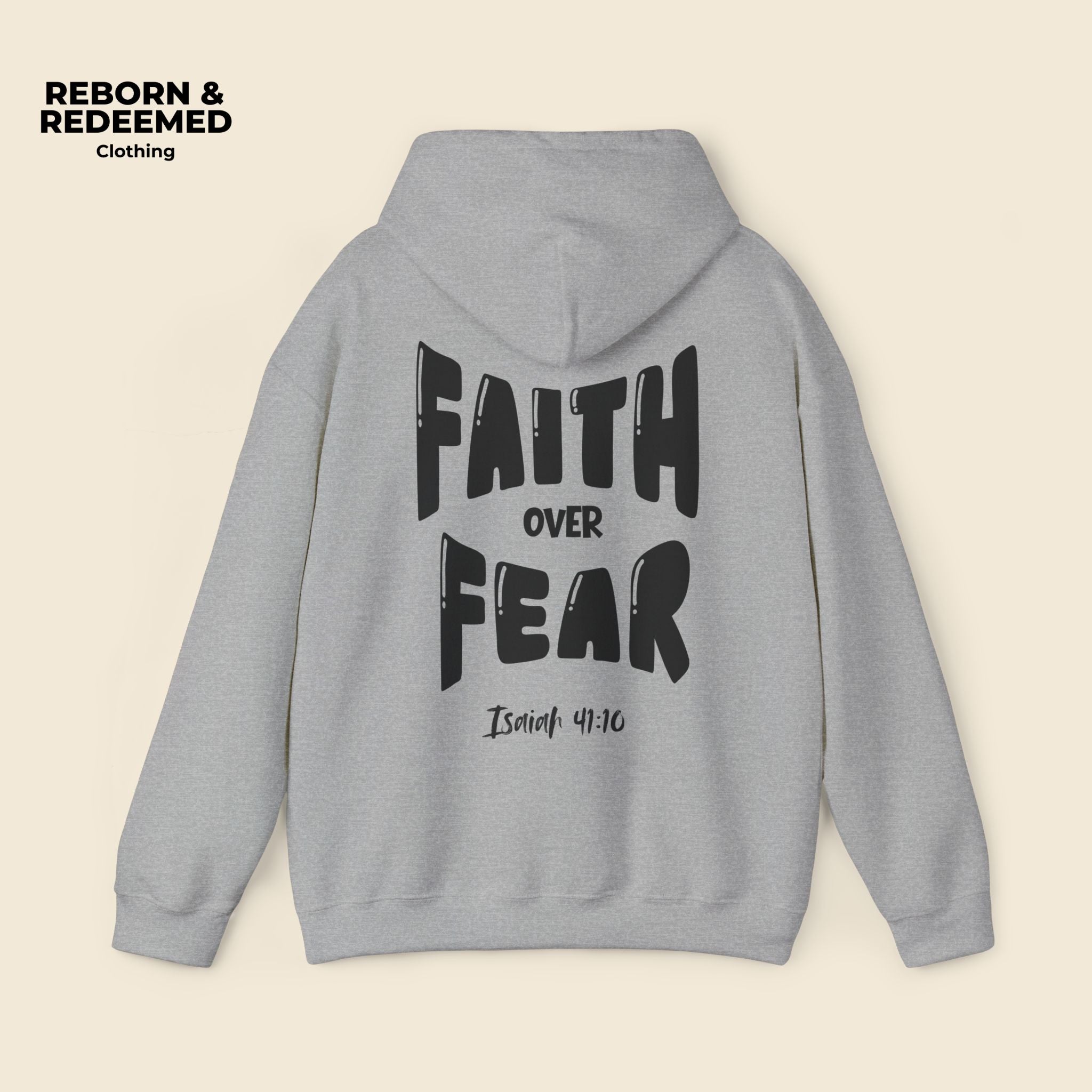 Reborn & Redeemed - "Faith Over Fear Hoodie"  (Isaiah 41:10)
