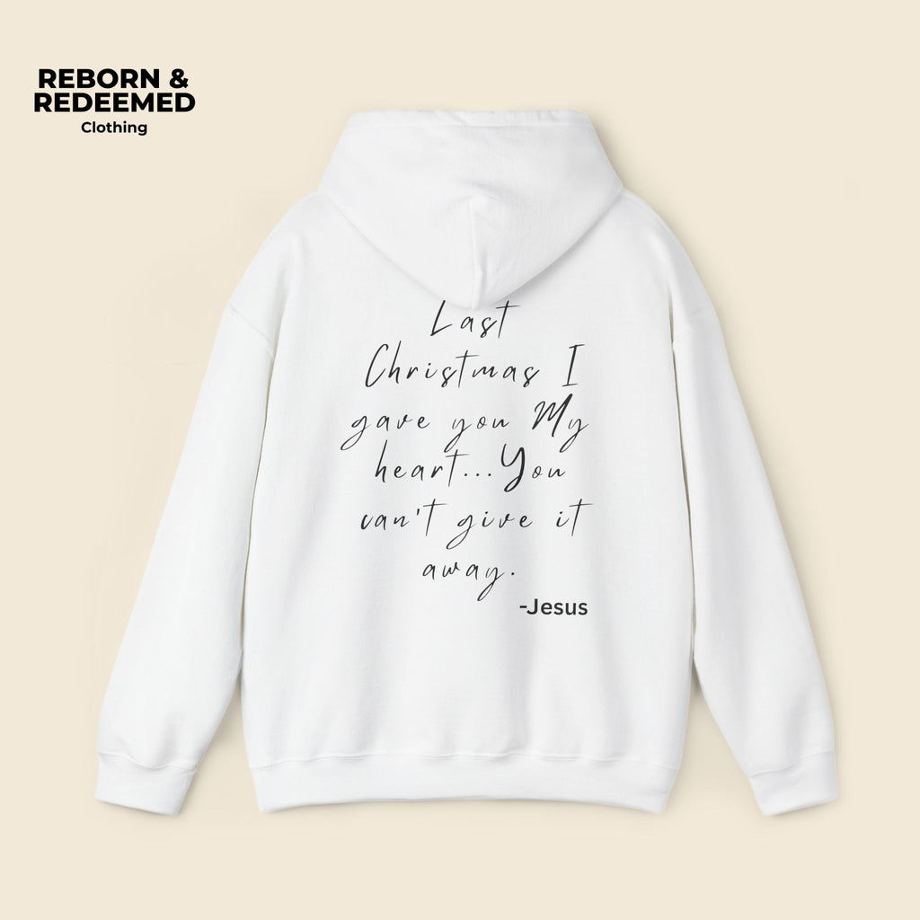 Reborn & Redeemed Holiday Hoodie — “Last Christmas I Gave You My Heart”
