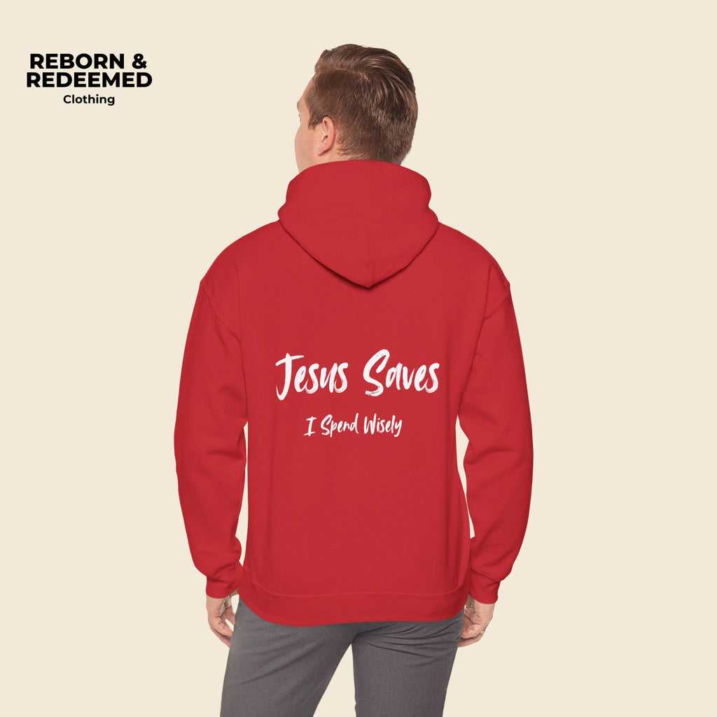 Reborn & Redeemed Hoodie — 'Jesus Saves, I Spend Wisely' Christian Faith Pullover